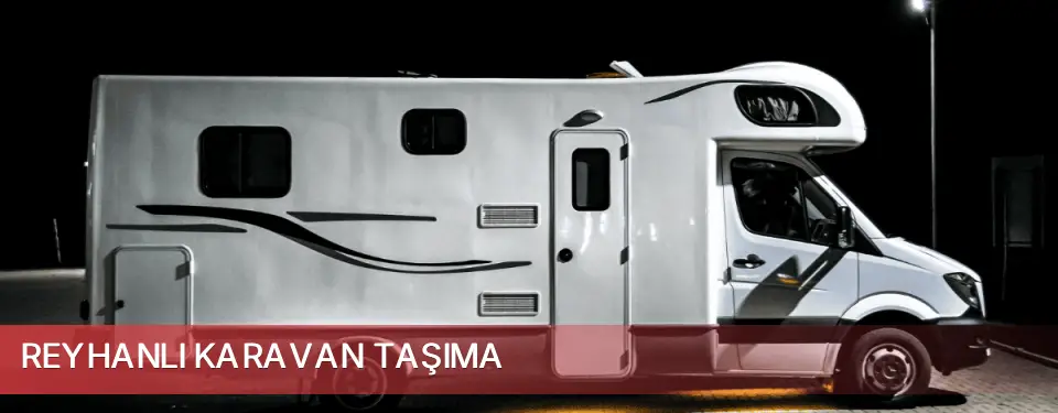 Reyhanlı İlçemi Karavan Taşıma